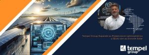 Tempel Group expande su presencia en Latinoamérica y EE.UU con su división solar